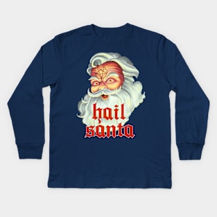 Hail Santa Kids Long Sleeve T-Shirt